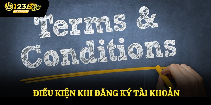 Điều Khoản Và Điều Kiện 2 Điều kiện khi đăng ký tài khoản