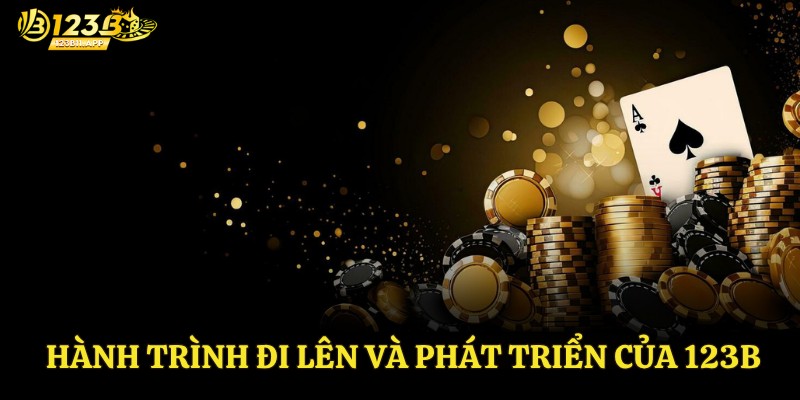 Hành trình đi lên và phát triển của 123B
