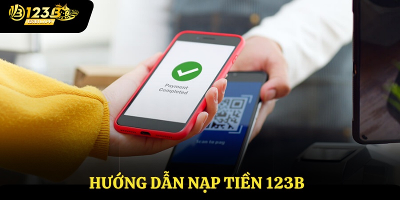 Hướng dẫn nạp tiền 123B