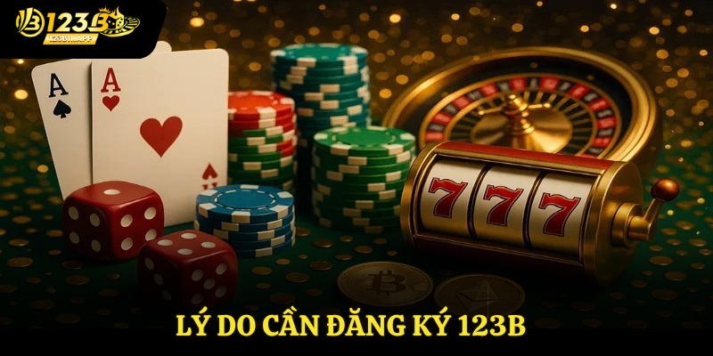 Lý do cần đăng ký 123B