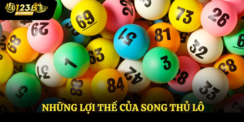 Những lợi thế của song thủ lô 