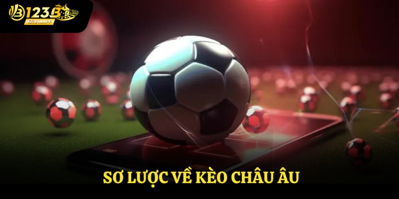 Sơ lược về kèo Châu Âu