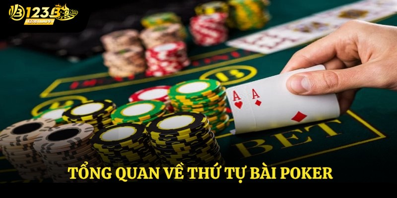 Thứ Tự Bài Poker - Hướng Dẫn Cách Chơi Chi Tiết, Thắng Lớn 2 Tổng quan về thứ tự bài poker
