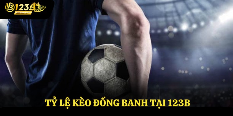 Tỷ lệ kèo đồng banh tại 123B