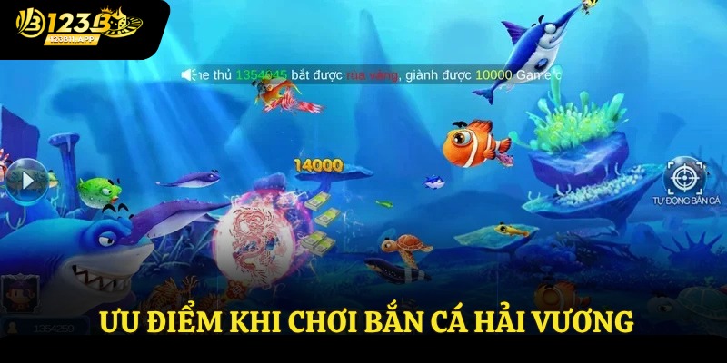 Bắn Cá Hải Vương Game Giải Trí Thưởng Lớn Mỗi Ngày Tại 123B 3 Ưu điểm khi chơi bắn cá hải vương