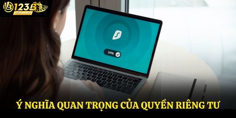 Quyền Riêng Tư 3 Tầm quan trọng của chính sách